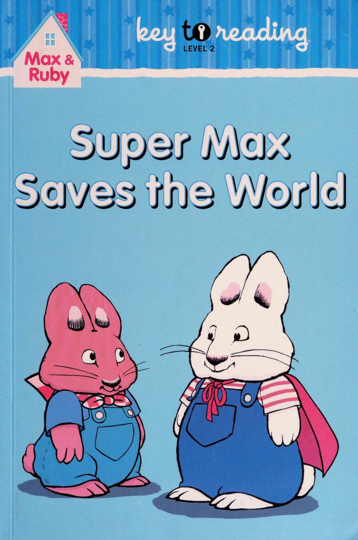 Super Max saves the world : Wells, Rosemary : Free Download, Borrow, and  Streaming : Internet Archive